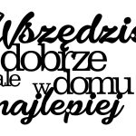 Dekoracja metalowa Napis Wszędzie dobrze DES060 40 cm