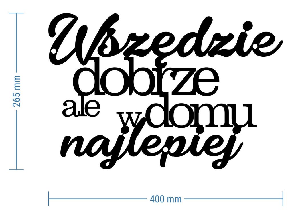 Dekoracja metalowa Napis Wszędzie dobrze DES060 40 cm - obrazek 9